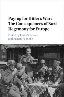 Paying for Hitler's War by Jonas Scherner