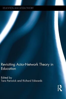 Revisiting Actor-Network Theory in Education by Tara Fenwick