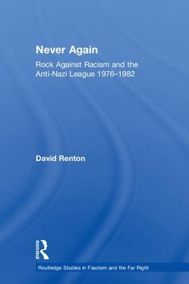 Never Again: Rock Against Racism and the Anti-Nazi League 1976-1982 book