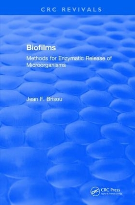 Biofilms: Methods for Enzymatic Release of Microorganisms by Jean F. Brisou