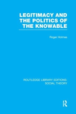 Legitimacy and the Politics of the Knowable book