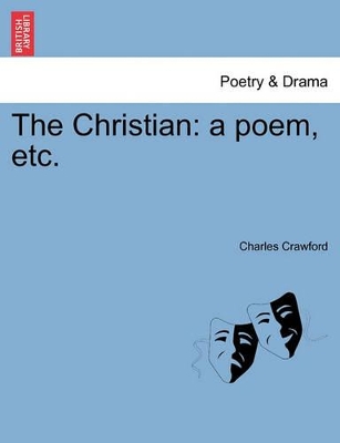 The Christian: A Poem, Etc. book