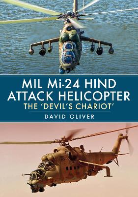 Mil Mi-24 Hind Attack Helicopter: The 'Devil's Chariot' book