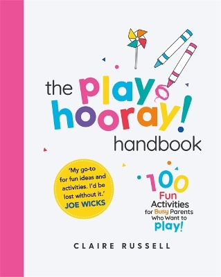 The playHOORAY! Handbook: 100 Fun Activities for Busy Parents and Little Kids Who Want to Play book