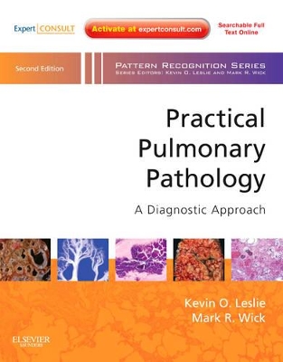 Practical Pulmonary Pathology: A Diagnostic Approach by Kevin O. Leslie