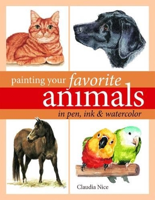 Painting Your Favorite Animals in Pen, Ink & Watercolor book