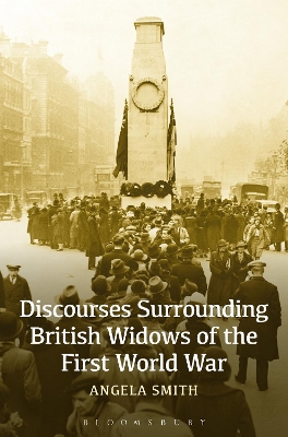 Discourses Surrounding British Widows of the First World War by Professor Angela Smith