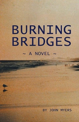 Burning Bridges by Professor of Sociology John Myers