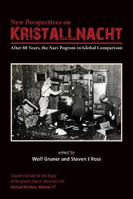 New Perspectives on Kristallnacht: After 80 Years, the Nazi Pogrom in Global Comparison book