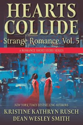 Hearts Collide, Vol. 5: A Strange Romance Short Story Series book