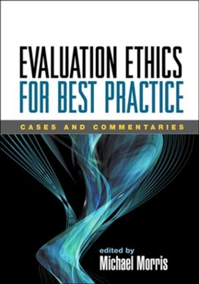 Evaluation Ethics for Best Practice by Michael A. Morris