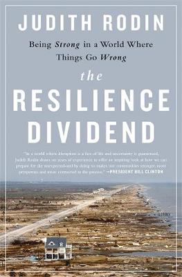 The Resilience Dividend by Judith Rodin