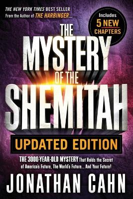 The Mystery of the Shemitah Updated Edition by Jonathan Cahn