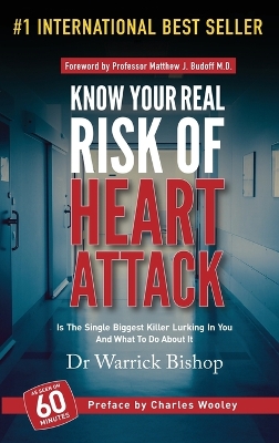 Know Your Real Risk of Heart Attack by Warrick Bishop