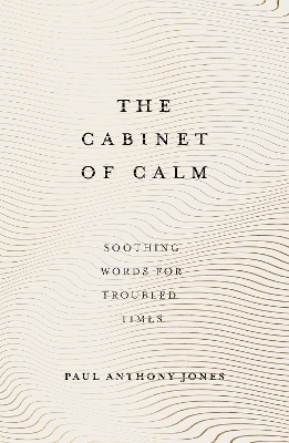 The Cabinet of Calm: Soothing Words for Troubled Times book
