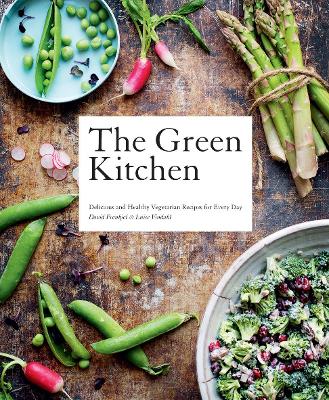 The Green Kitchen: Delicious and Healthy Vegetarian Recipes for Every Day book