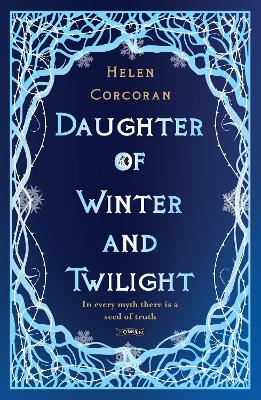 Daughter of Winter and Twilight: In every myth there is a seed of truth book