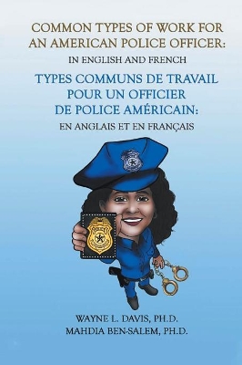 Common Types of Work for an American Police Officer: In English & French book