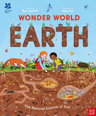 National Trust: Wonder World: Earth: The Natural Science of Soil by Ben Lerwill