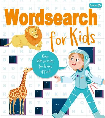 Wordsearch for Kids: Over 80 Puzzles for Hours of Fun! book