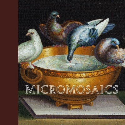 Micromosaics: Highlights from the Rosalinde and Arthur Gilbert Collection book