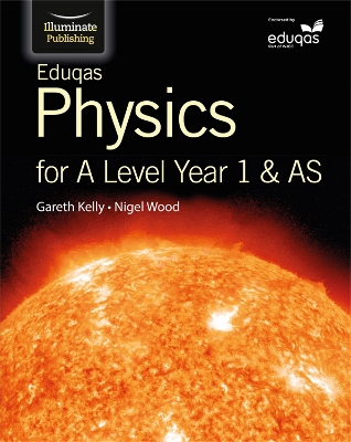 Eduqas Physics for A Level Year 1 & AS: Student Book by Gareth Kelly