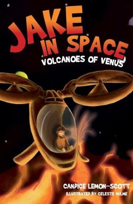 Jake in Space: Volcanoes of Venus by Candice Lemon-Scott