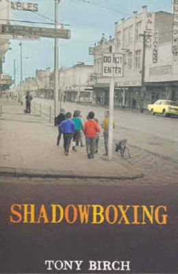 Shadowboxing by Tony Birch