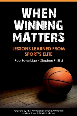 When Winning Matters: Lessons Learned From Sport's Elite book