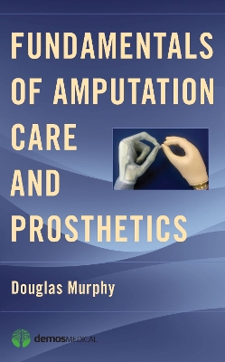 Fundamentals of Amputation Care and Prosthetics book