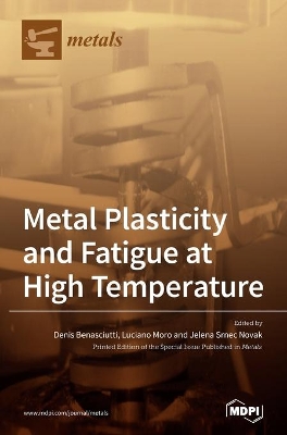 Metal Plasticity and Fatigue at High Temperature book