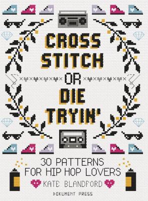 Cross Stitch or Die Tryin' book