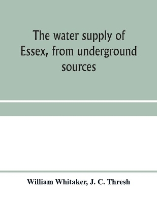 The water supply of Essex, from underground sources book