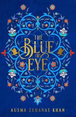 The Blue Eye (The Khorasan Archives, Book 3) by Ausma Zehanat Khan