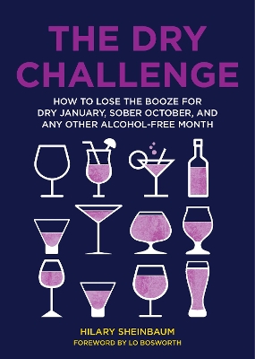 The Dry Challenge: How to Lose the Booze for Dry January, Sober October, and Any Other Alcohol-Free Month book