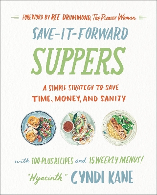 Save-It-Forward Suppers: A Simple Strategy to Save Time, Money, and Sanity book