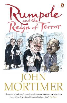 Rumpole and the Reign of Terror by John Mortimer