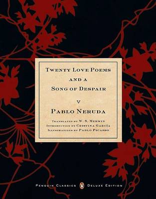 Twenty Love Poems and a Song of Despair: (Dual-Language Penguin Classics Deluxe Edition) book