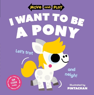 Move and Play: I Want to Be a Pony book