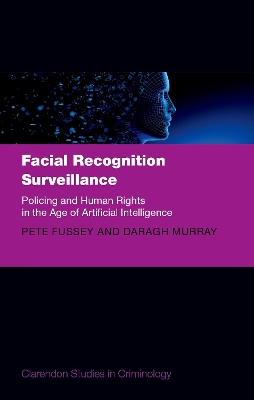 Facial Recognition Surveillance: Policing and Human Rights in the Age of Artificial Intelligence book