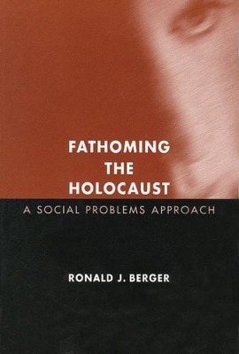 Fathoming the Holocaust by Ronald J. Berger