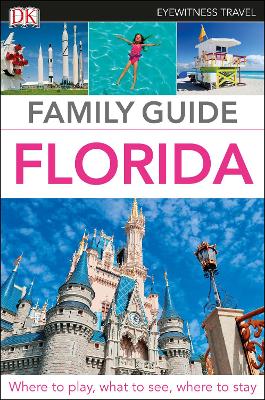 DK Eyewitness Family Guide Florida by DK Eyewitness