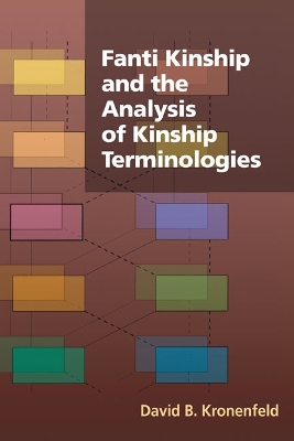 Fanti Kinship and the Analysis of Kinship Terminologies book