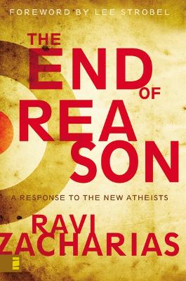 The End of Reason by Ravi Zacharias