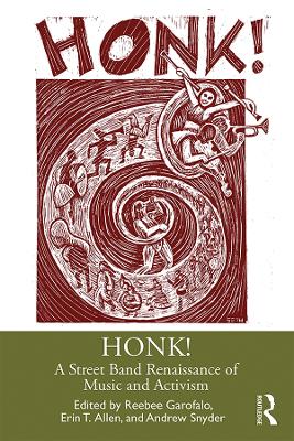 HONK!: A Street Band Renaissance of Music and Activism by Reebee Garofalo