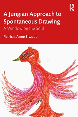 A Jungian Approach to Spontaneous Drawing: A Window on the Soul by Patricia Elwood