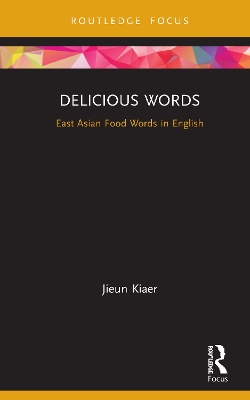 Delicious Words: East Asian Food Words in English book
