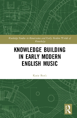 Knowledge Building in Early Modern English Music book