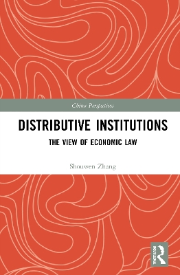 Distributive Institutions: The View of Economic Law by Shouwen Zhang