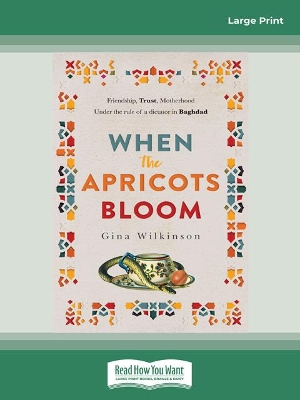 When the Apricots Bloom: an evocative, unputdownable novel of three women in Baghdad book